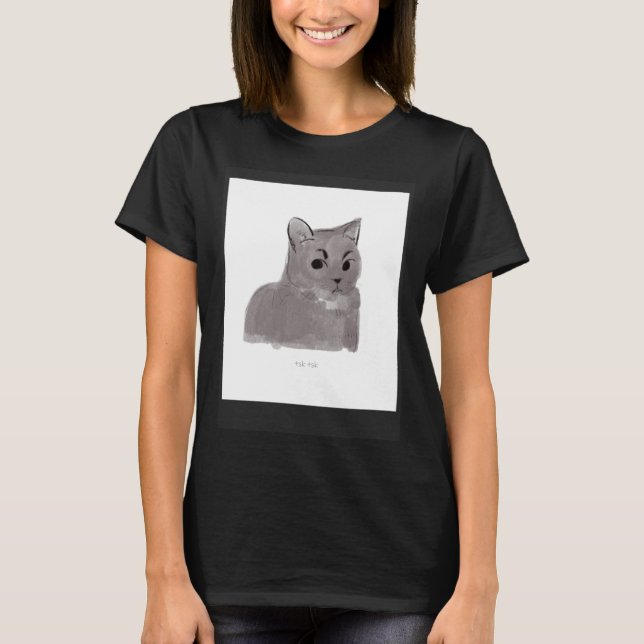 Katze  Tsk Tsk T-Shirt (Vorderseite)