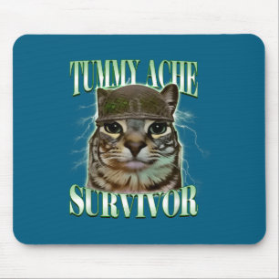 Katze überlebte Bauchschmerzen Meme Lustiger Humor Mousepad