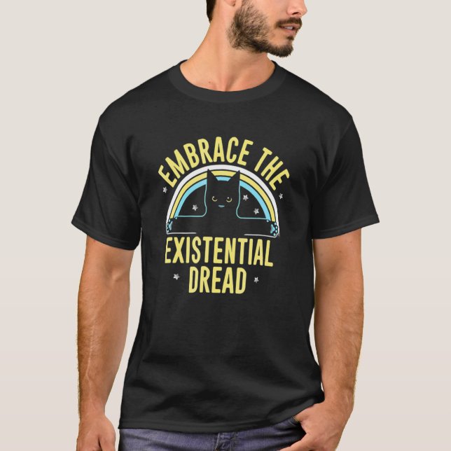 Katze Umarme Er Existenzielle Angst T-Shirt (Vorderseite)
