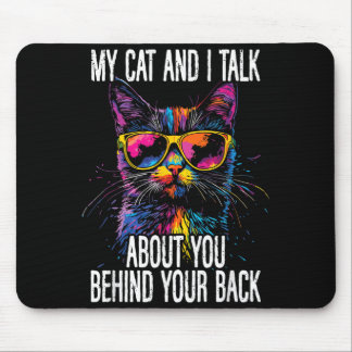 Katze und hinter deinem Rücken sarkastisch lustig Mousepad