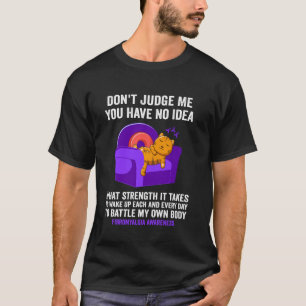 Katze Urteile Nicht Über Mich Du Hast Keine Ahnung T-Shirt