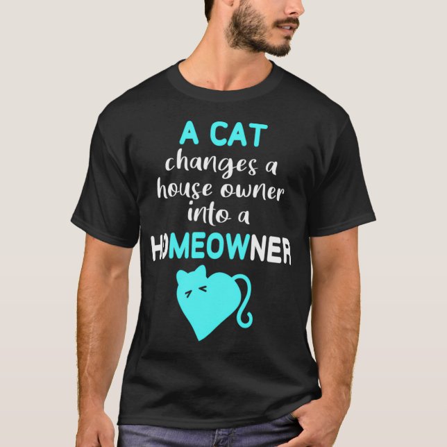 Katze verwandelt den Hausbesitzer in einen Hausbes T-Shirt (Vorderseite)