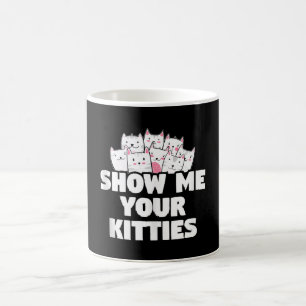 Katze zeig mir deine Kätzchen Kaffeetasse