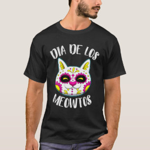 Katze Zucker Schädel Dia de Los Meowtos Muertos Ta T-Shirt