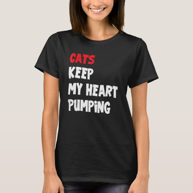 Katzen Behielt meine Herz-Pumping-Katze T-Shirt (Vorderseite)