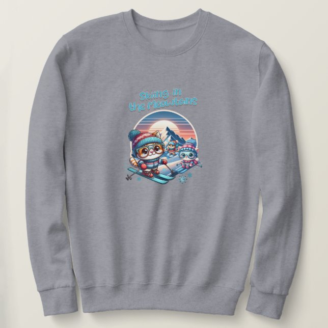 Katzen, die in den Meowtains Ski fahren Sweatshirt (Design vorne)