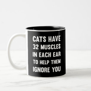 Katzen haben 32 Muskeln in jedem Ohr... Funny Cat Zweifarbige Tasse