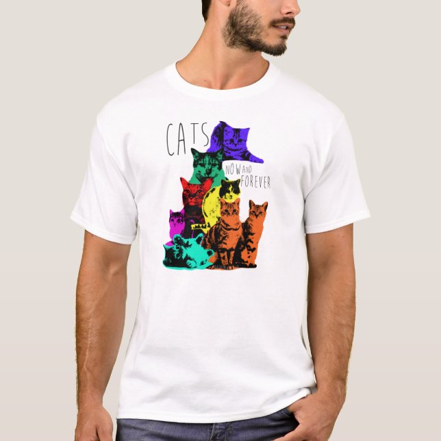 Katzen. Jetzt ein Forever.  Plakat-Kunst-Katzen T-Shirt (Vorderseite)