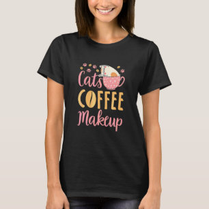 Katzen Kaffee Make-up Katze Kosmetik T-Shirt