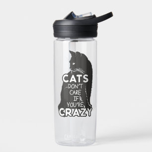 Katzen kümmern sich nicht, wenn Sie verrückt sind  Trinkflasche