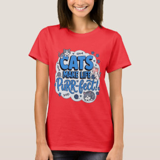 Katzen machen das Leben perfekt Lustiges Katzenlie T-Shirt