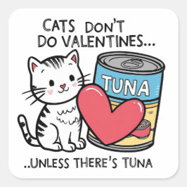 Katzen machen keine Valentine... Kitten Lieben Tun Quadratischer Aufkleber
