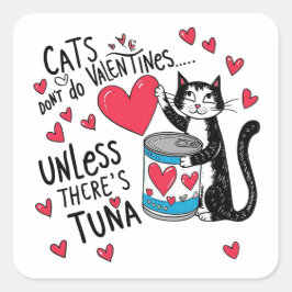 Katzen machen keine Valentine... Wenn es keinen Th Quadratischer Aufkleber