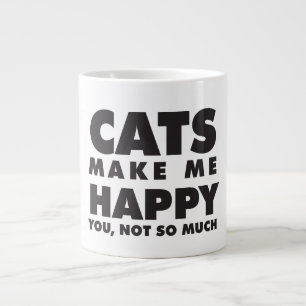 Katzen machen mich glücklich, Sie nicht so viel Jumbo-Tasse