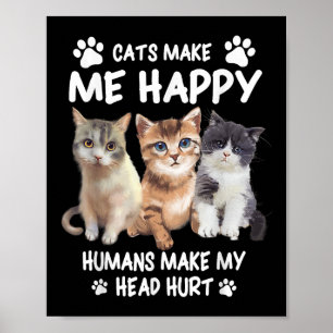 Katzen machen mich glücklich Süße Katzenbesitzer D Poster