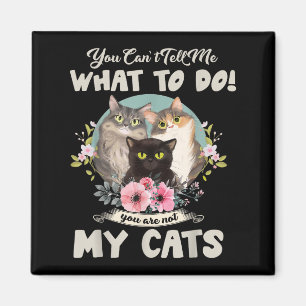 Katzen Mama, dass du mir nicht sagen kannst, was i Magnet