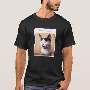 Katzen-Meme Wenn ich in der Bibliothek bin Bibliot T-Shirt