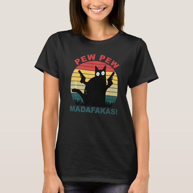 Katzen Pew Pew Madafakas Katze T-Shirt (Vorderseite)