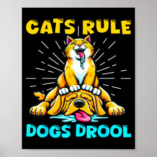 Katzen regieren Hunde sabbern Katzen-Mama Hunde-Pa Poster