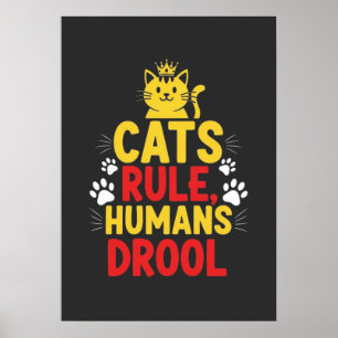 Katzen regieren, Menschen sabbern Poster