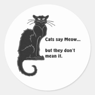 Katzen sagen Meow... Klassischer Rundaufkleber Runder Aufkleber