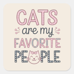 "Katzen sind meine Lieblingsmenschen" Funny Cat Ma Quadratischer Aufkleber