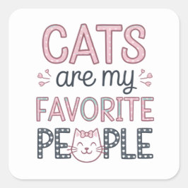 "Katzen sind meine Lieblingsmenschen" Funny Cat Ma Quadratischer Aufkleber