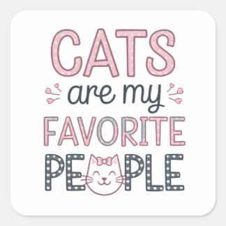 "Katzen sind meine Lieblingsmenschen" Funny Cat Ma Quadratischer Aufkleber