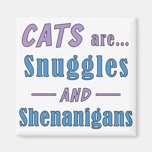 Katzen sind Schnecken und Shenanigans Magnet (Vorne)