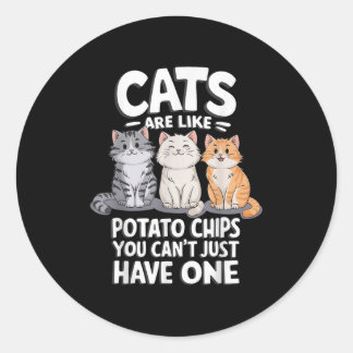 Katzen sind wie Kartoffelchips, die man nicht nur Runder Aufkleber