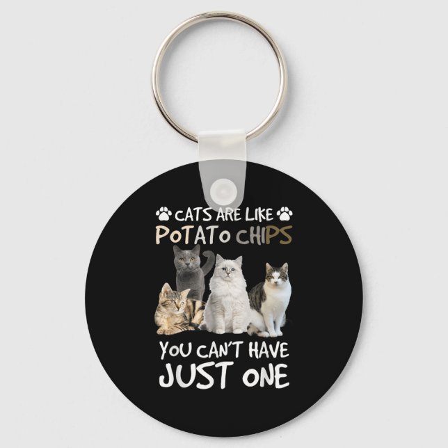 Katzen sind wie Kartoffelchips, die man nicht nur  Schlüsselanhänger (Vorderseite)