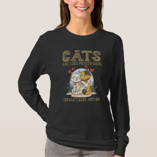 Katzen sind wie Kartoffelchips, die man nicht nur T-Shirt