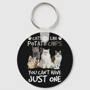 Katzen sind wie Kartoffelchips Katzenliebhaber T-S Schlüsselanhänger