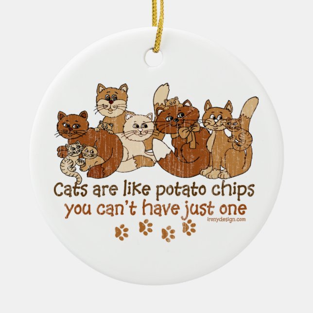 Katzen sind wie Kartoffelchips Keramikornament (Vorne)