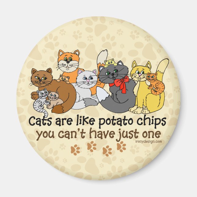 Katzen sind wie Kartoffelchips Magnet (Vorne)
