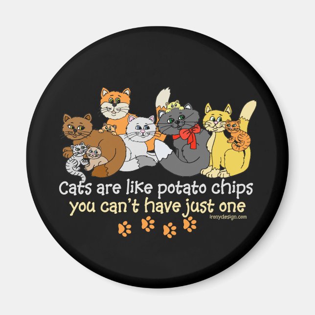 Katzen sind wie Kartoffelchips Magnet (Vorne)