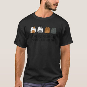 Katzen sind wie Kartoffelchips, man kann nicht nur T-Shirt