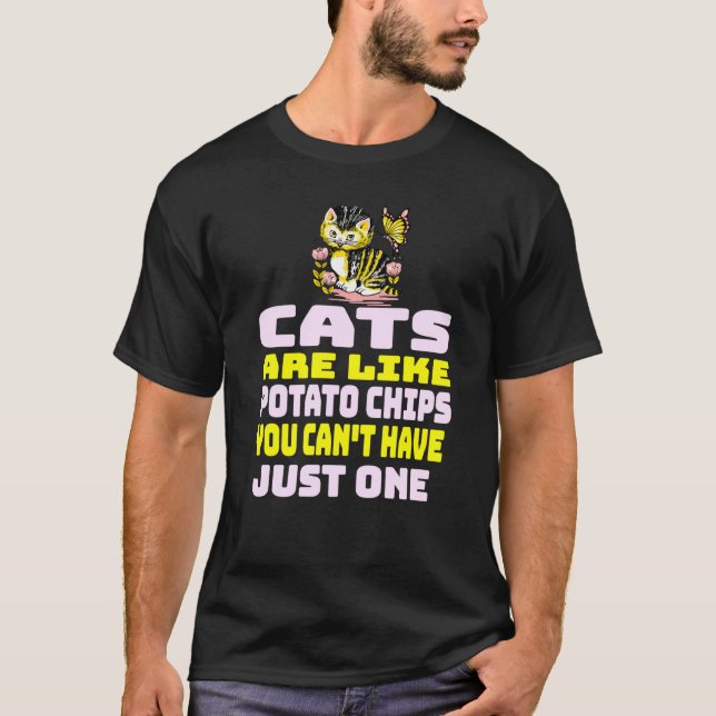 Katzen sind wie Kartoffelchips T-Shirt (Vorderseite)