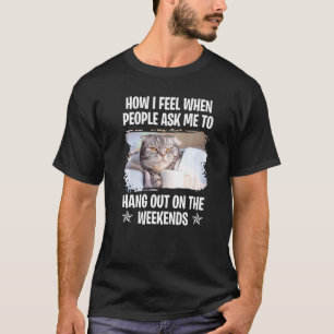 Katzen Sprichwort Lazy Sprichwort Grumpy 15 T-Shirt