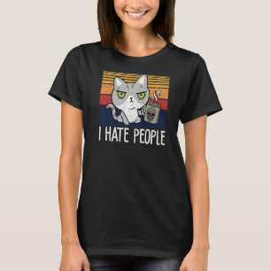 Katzen trinken Kaffee und hassen Menschen, die ich T-Shirt