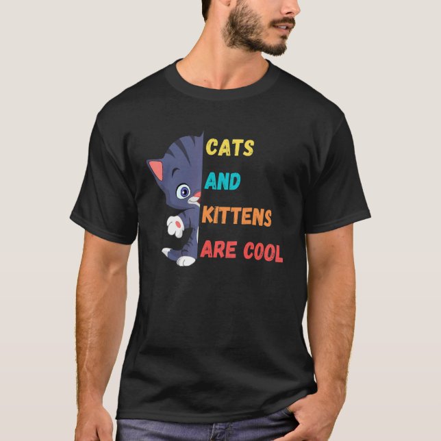 Katzen und Kätzchen sind Cool T-Shirt (Vorderseite)