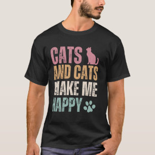Katzen und Katzen machen mich glücklich T-Shirt
