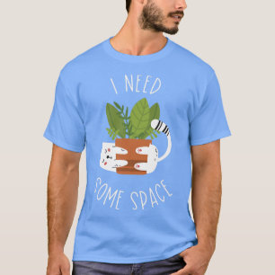 Katzen und Pflanze, die ich brauche etwas Platz Pf T-Shirt