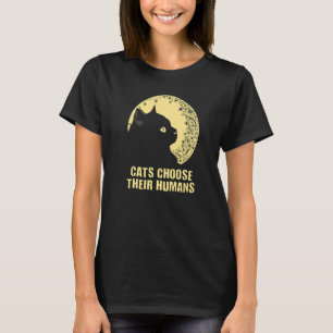 Katzen wählen ihre Menschen Katzenliebhaber Lustig T-Shirt