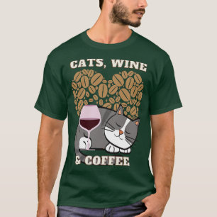Katzen Wein und Kaffee (2) T-Shirt