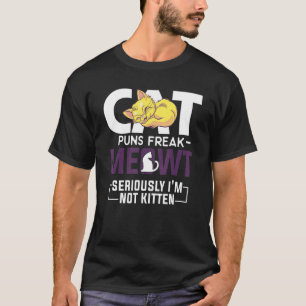 Katzen-Wortspiele machen mich völlig verrückt, ich T-Shirt