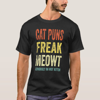 Katzen-Wortspiele machen mich völlig verrückt, ich T-Shirt