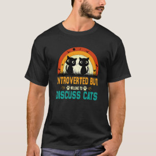 Katzen Zitat Introvertiert Aber Bereit Über Katzen T-Shirt