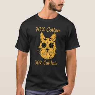 Katzenbesitzer I 70 Baumwolle 30 Katzenhaare I Kat T-Shirt
