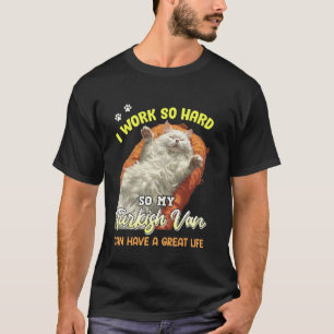 Katzenbesitzer ICH ARBEITE SO HART FÜR MEINEN TÜRK T-Shirt